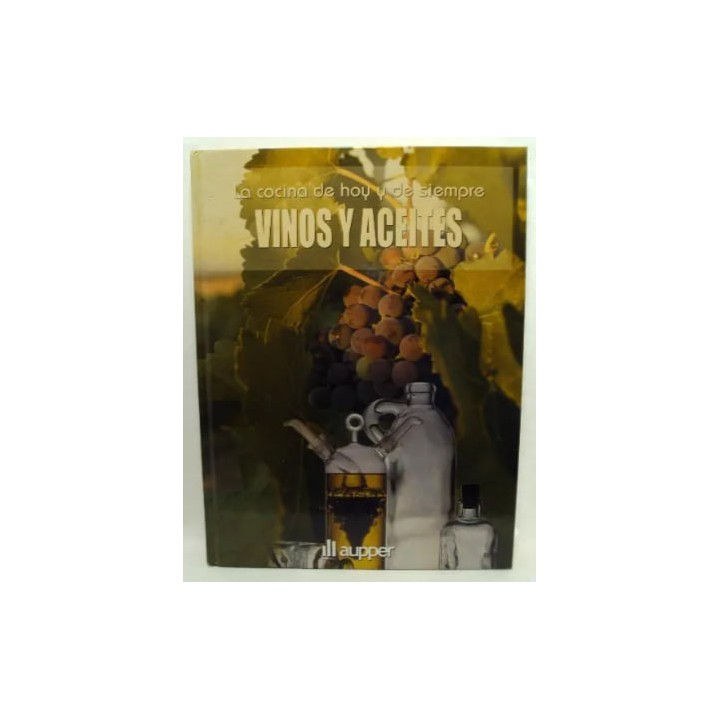 La Cocina de hoy y de siempre. Vinos y Aceites.